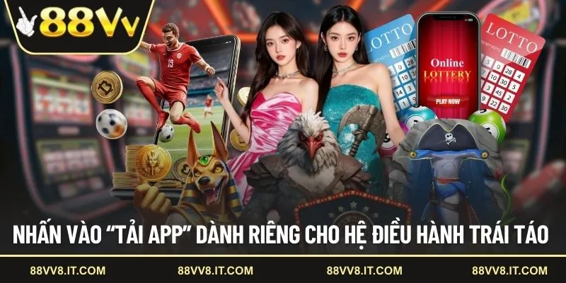 Nhấn vào “Tải app” dành riêng cho hệ điều hành trái táo