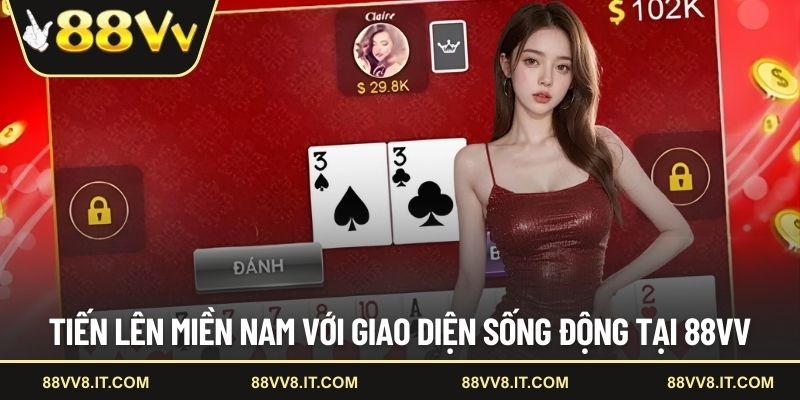 Tiến lên miền Nam với giao diện sống động tại 88VV